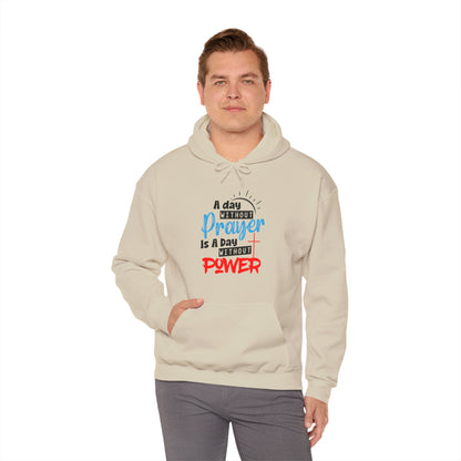 Unisex Christian Hooded Sweatshirt - A Day Without Prayer