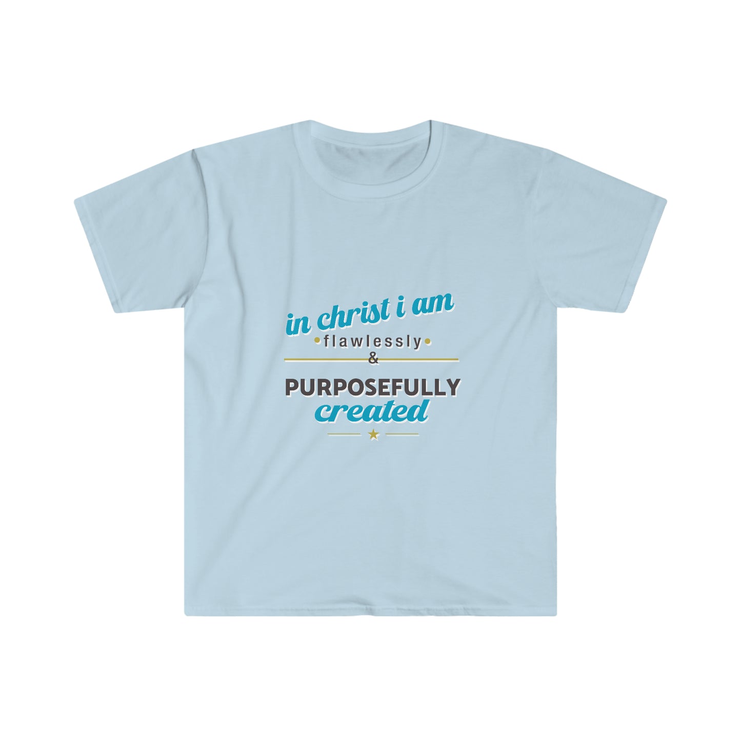 In Christ I Am Flawlessly & Purposefully Created Unisex T-shirt