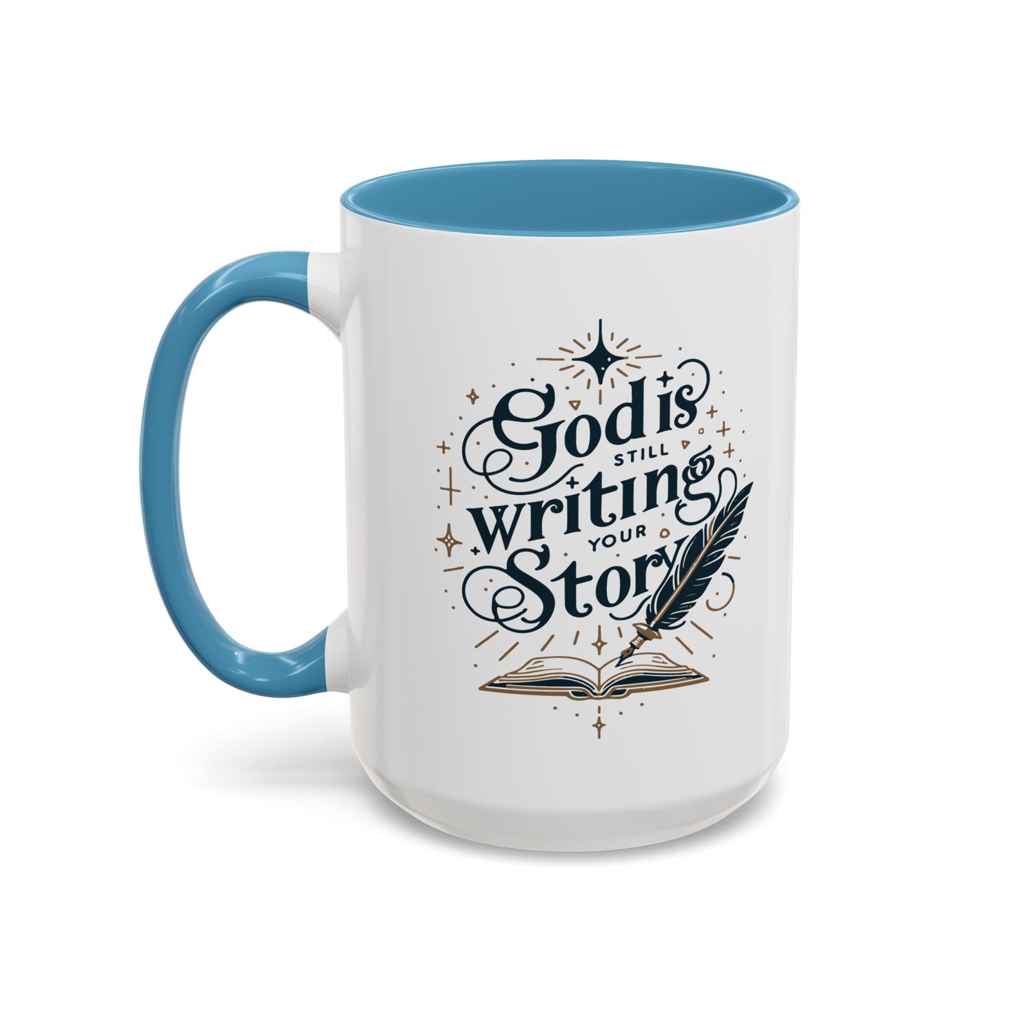 Christian Ceramic Mug- God Is Still Writing Your Story Accent Coffee Mug (11, 15oz)