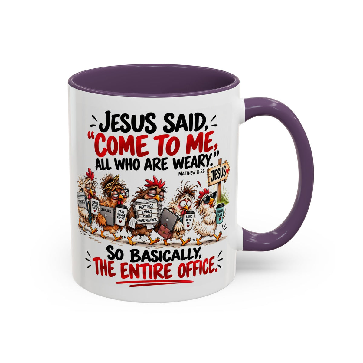 Coffee Mug - "Jesus Said 'Come to Me, All Who Are Weary'" Funny Christian Office Gift