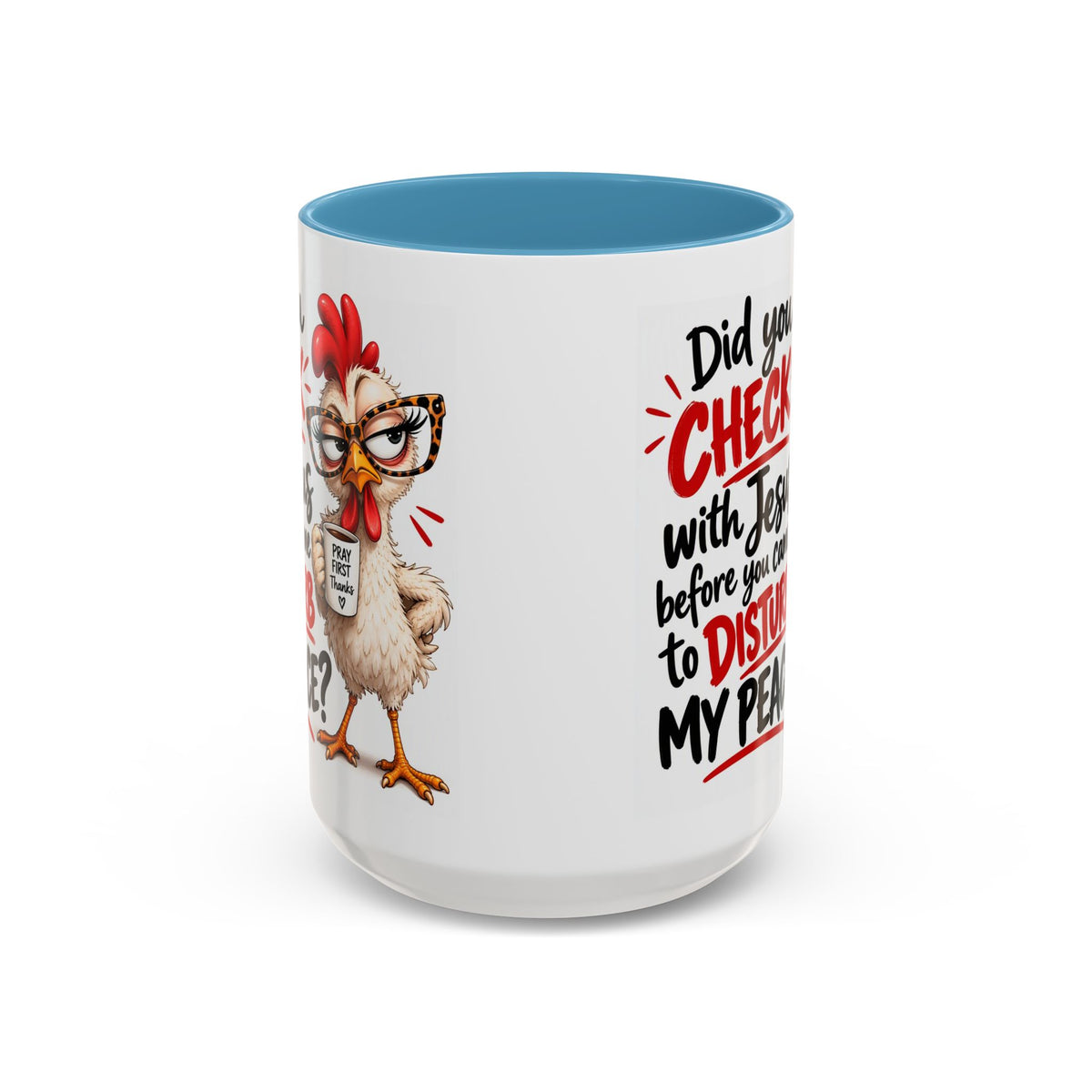 Christian Coffee Mug — “Did You Check with Jesus Before You Came to Disturb My Peace?” Accent Mug