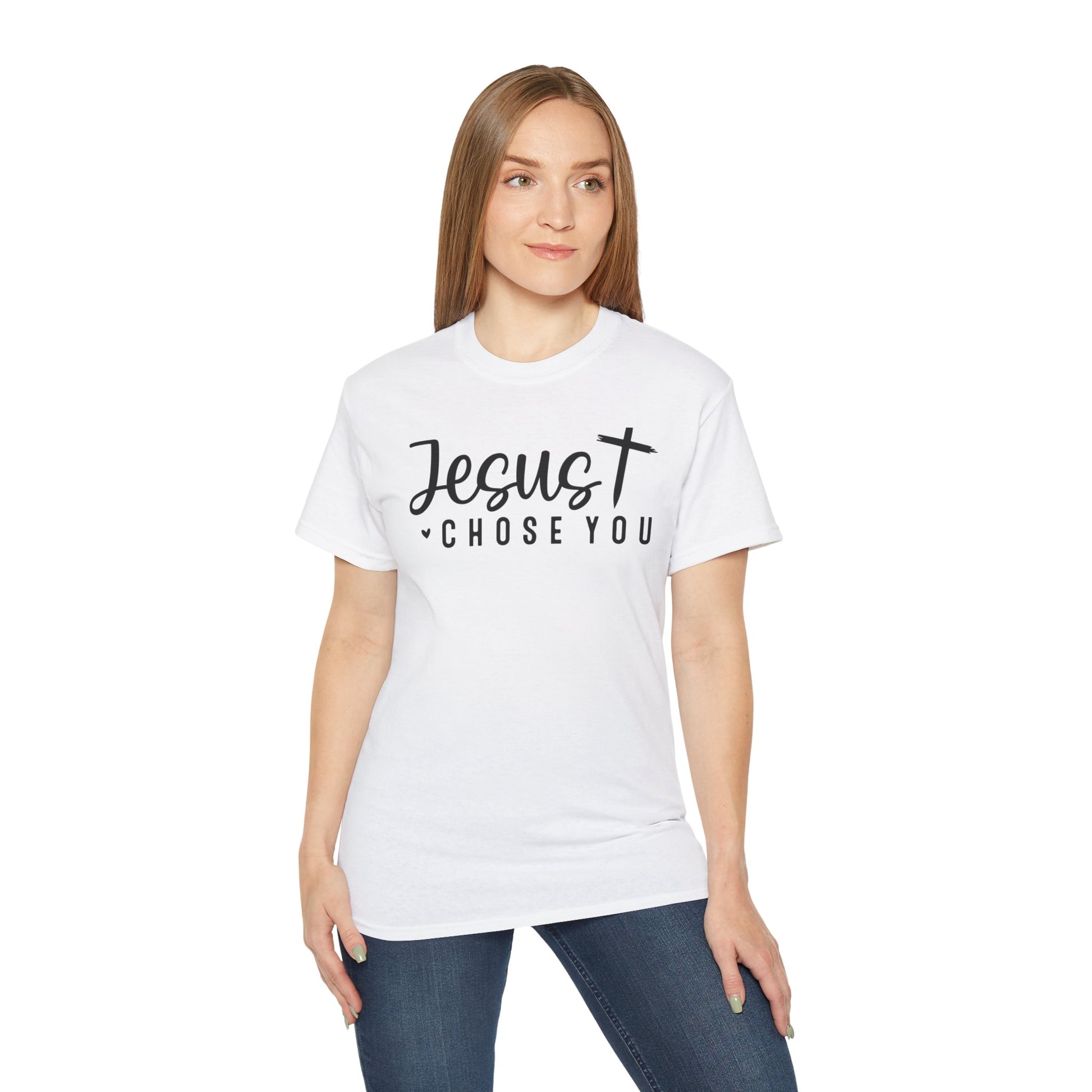 Jesus Chose You And He Would Choose You Again And Again Unisex Christian Ultra Cotton Tee Printify