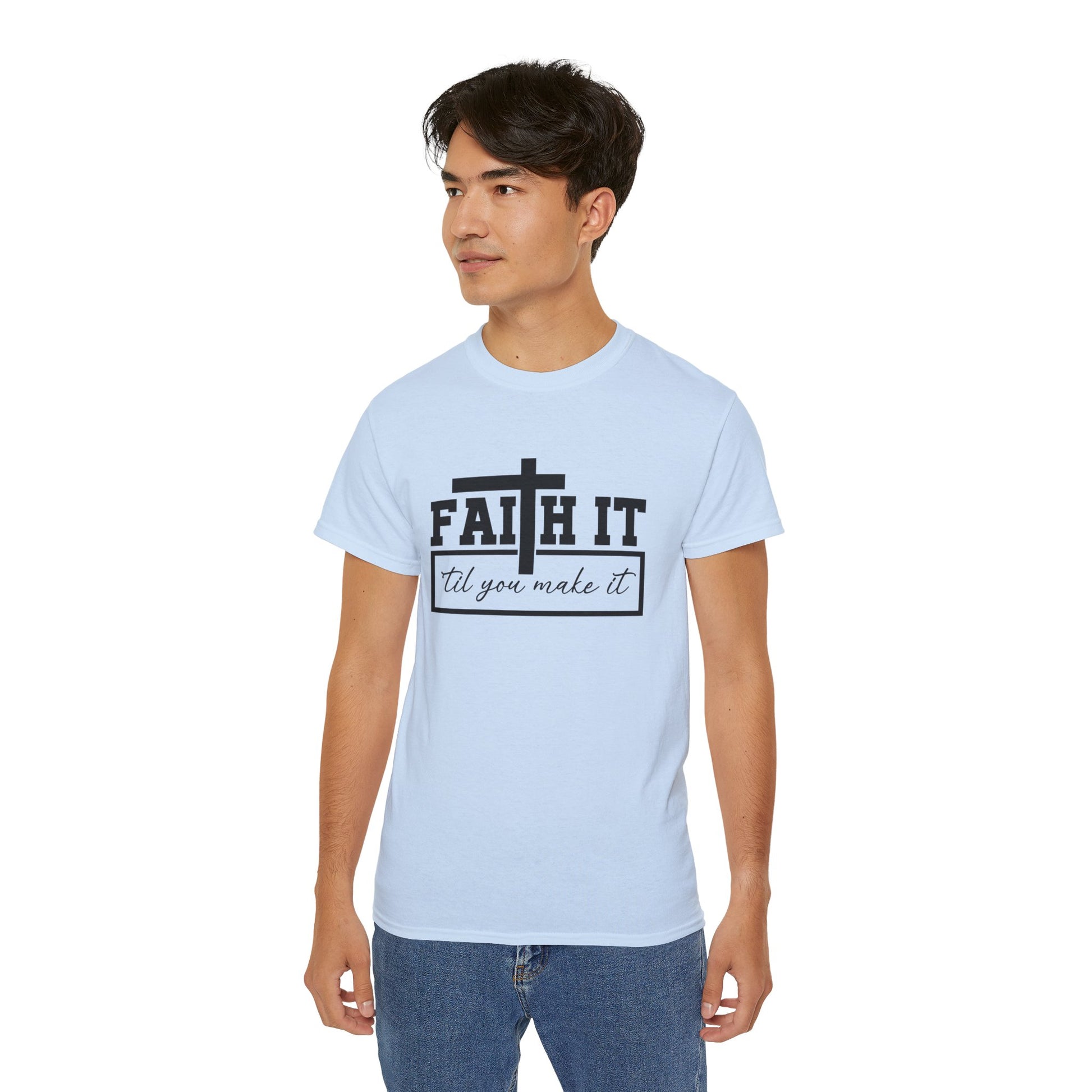 Faith It 'Til You Make It Unisex Christian Ultra Cotton Tee Printify