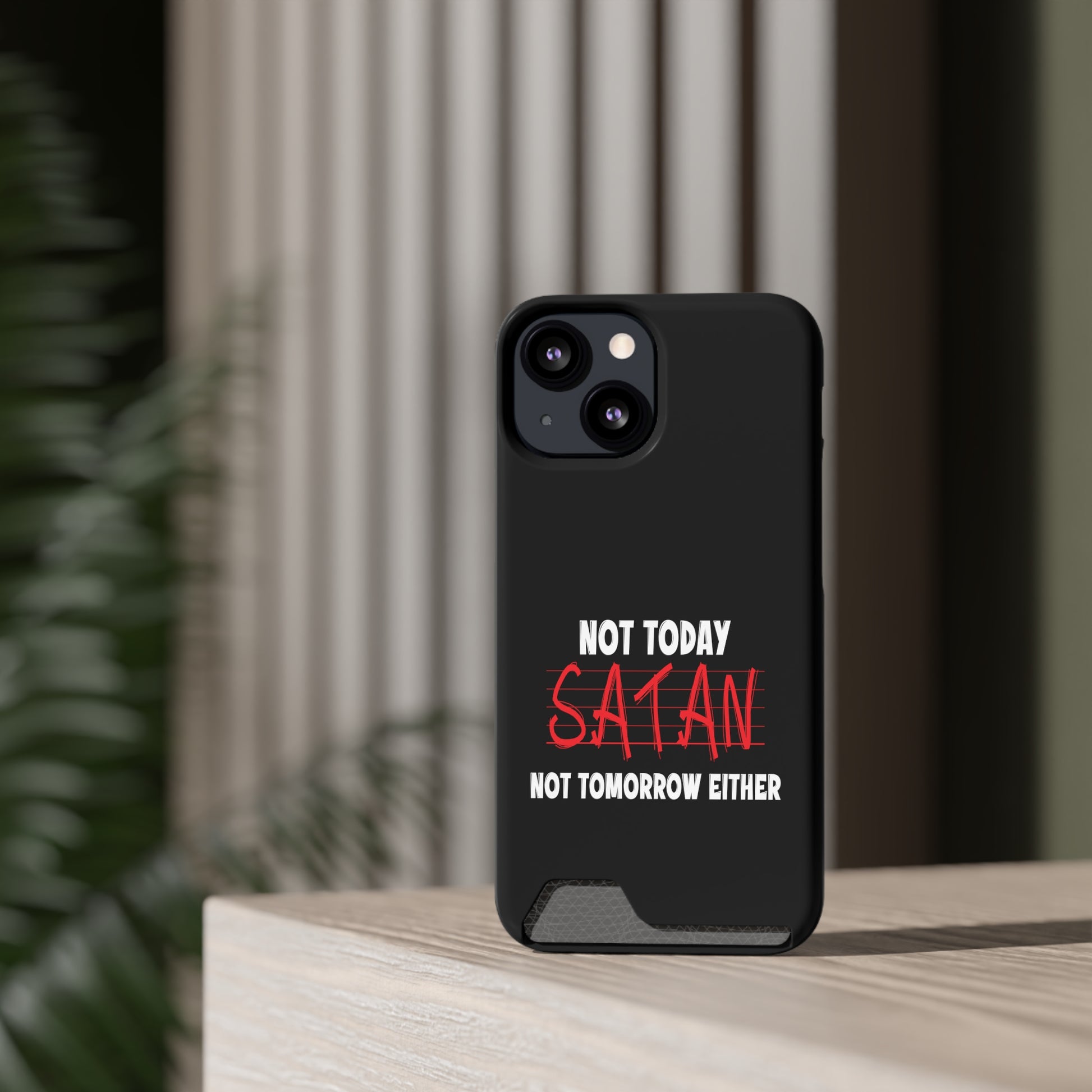 Not Today Satan Not Tomorrow Either Christian Phone Case With Card Holder Printify