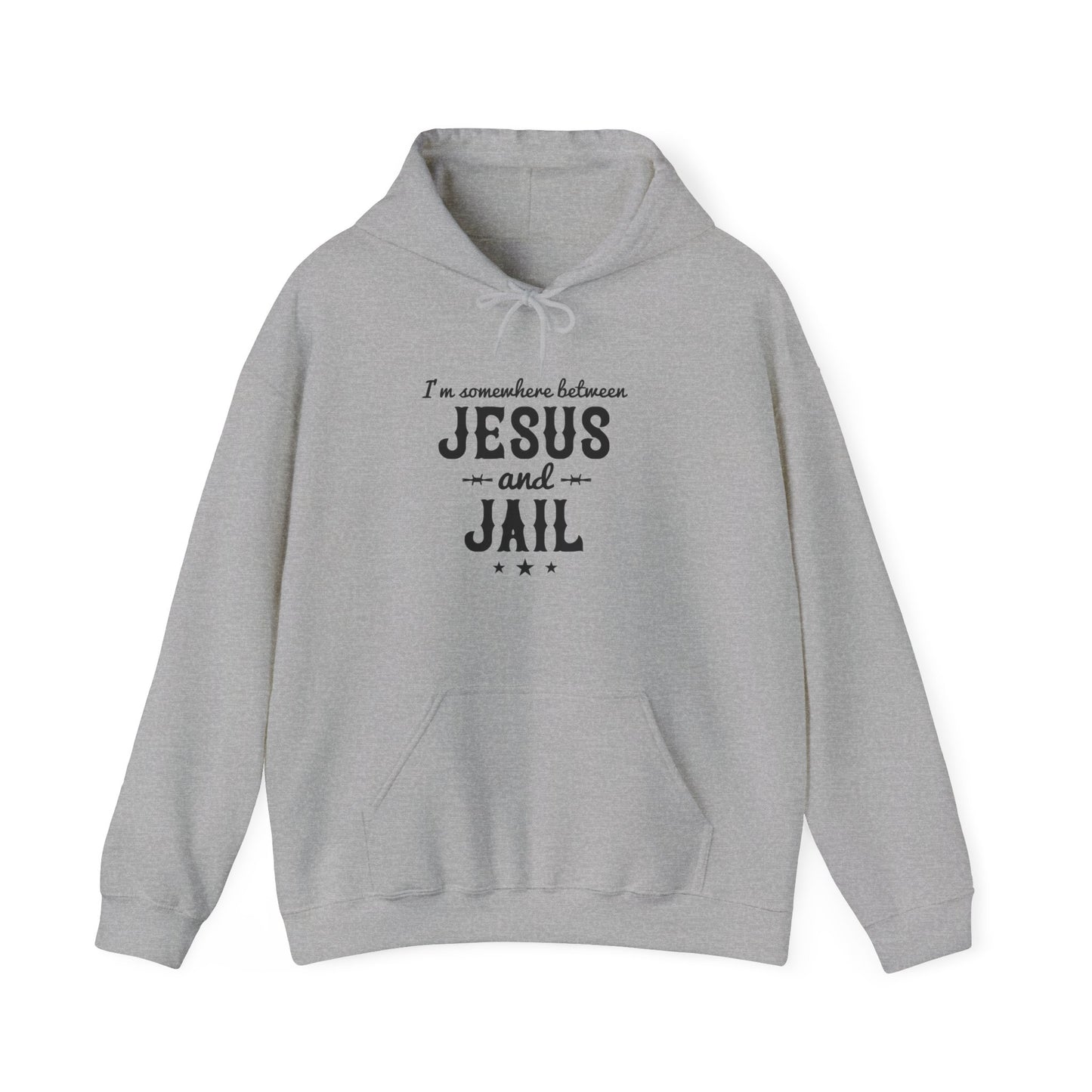 I'm Somewhere Between Jesus And Jail Funny Unisex Christian Hooded Pullover Sweatshirt