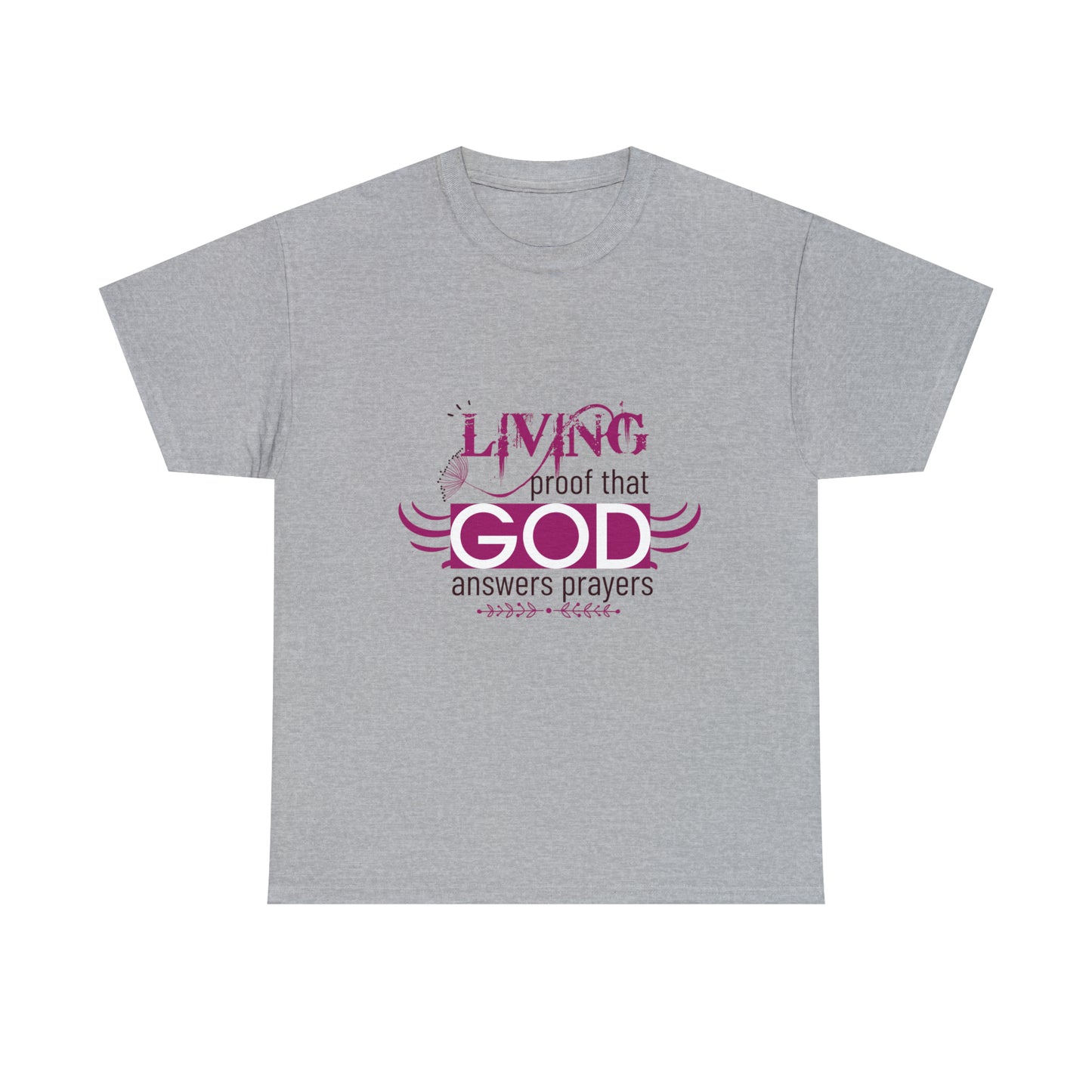 Living Proof That God Answers Prayers Unisex Heavy Cotton Tee