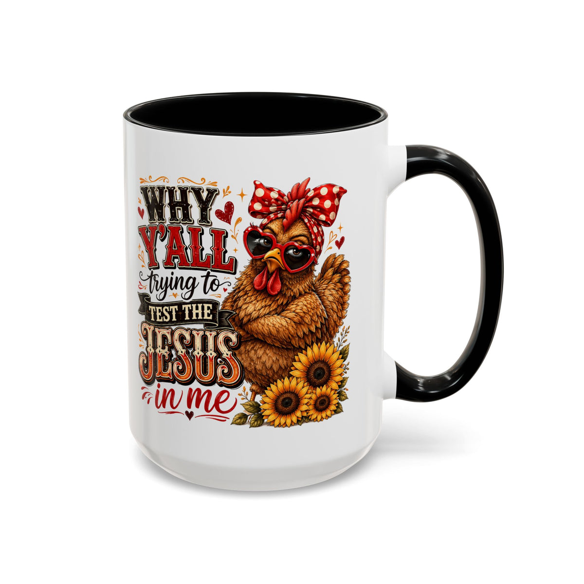 Why Y'all Trying to Test the Jesus in Me Christian Accent Ceramic Coffee Mug