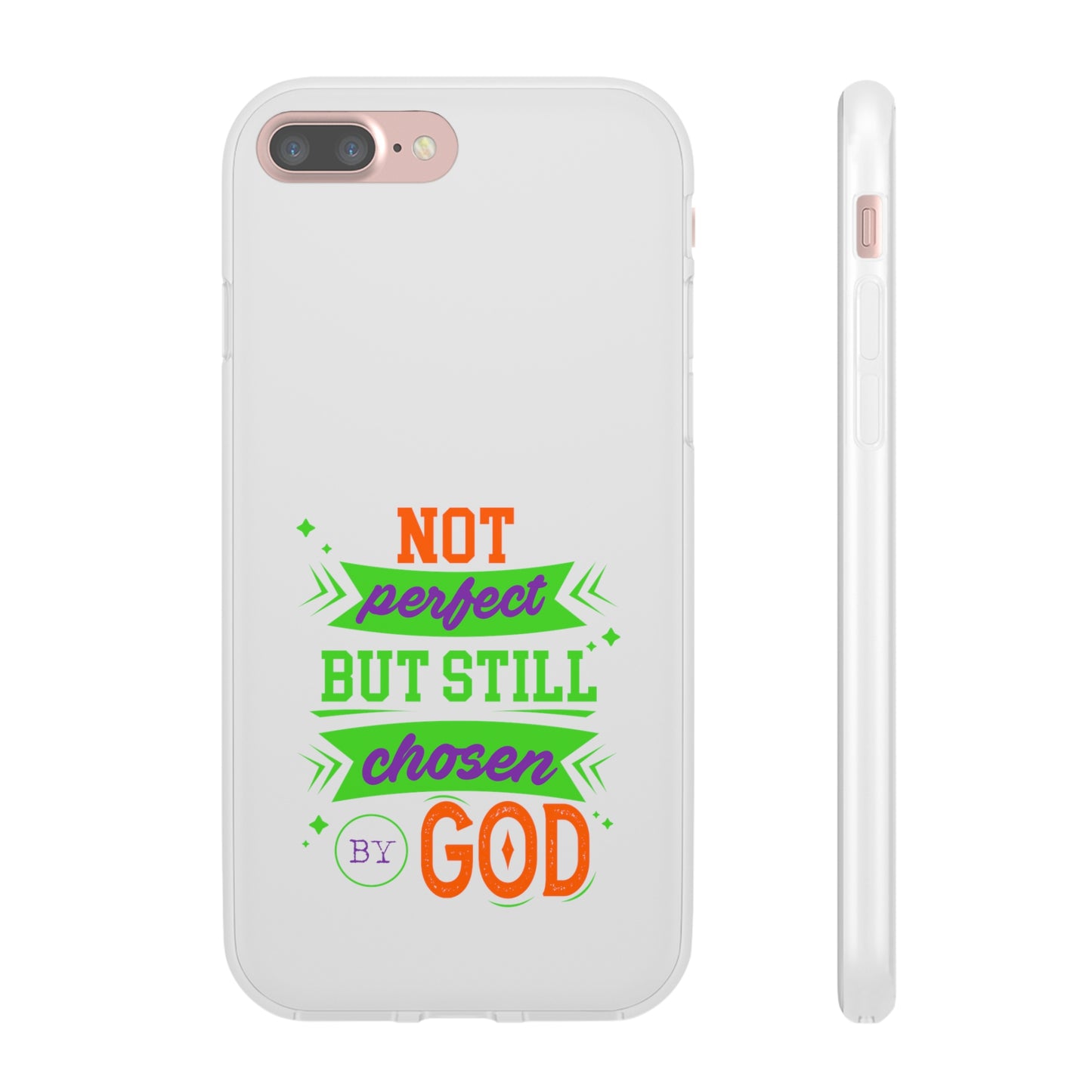 Not Perfect But Still Chosen By God Flexi Phone Case