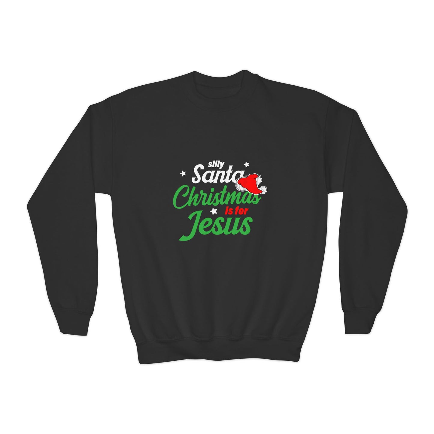 Silly Santa Christmas Is For Jesus  Christmas Themed Youth Christian Pullover Sweatshirt