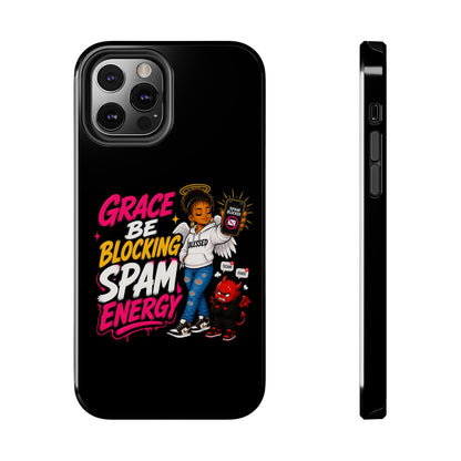 Tough Phone Case — "Grace Be Blocking Spam Energy" Black Protective Phone Cover