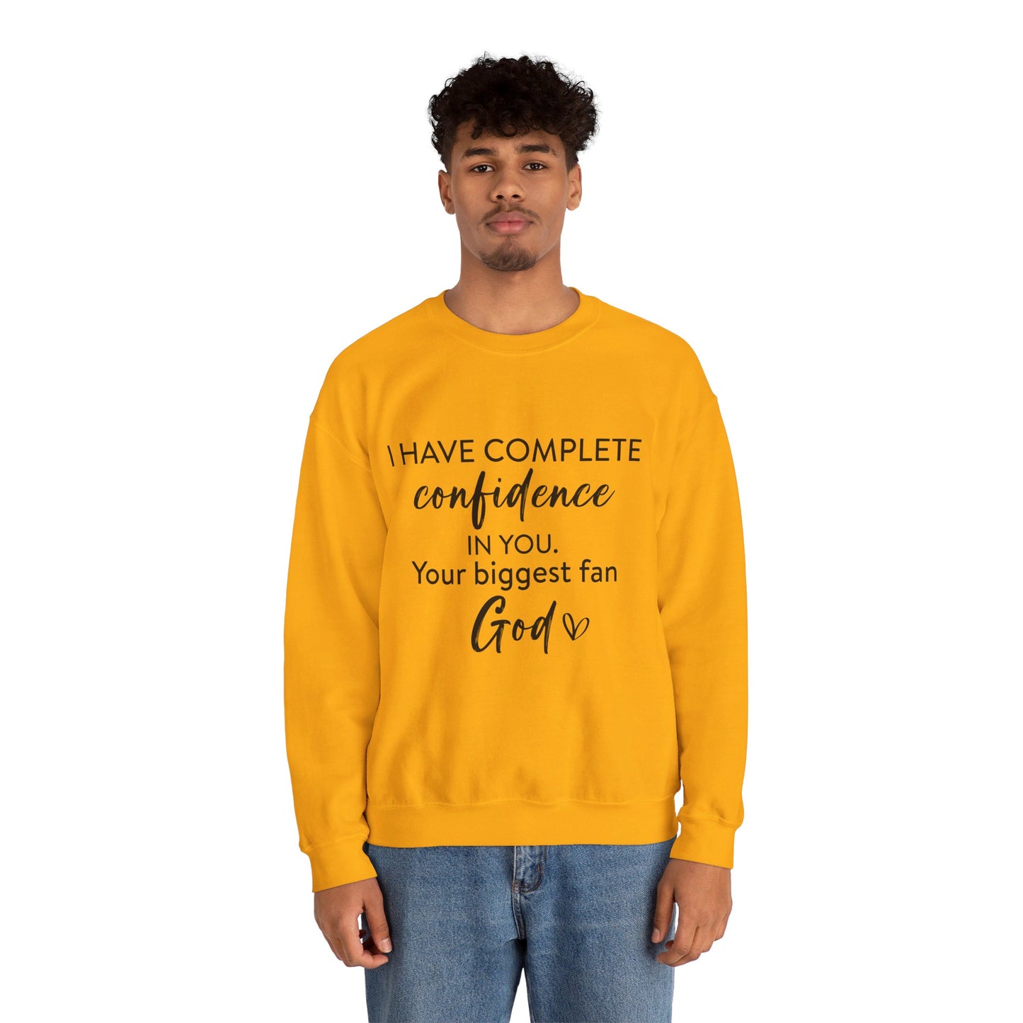 I Have Complete Confidence In You Your Biggest Fan God Unisex Heavy Blend™ Crewneck Christian Sweatshirt