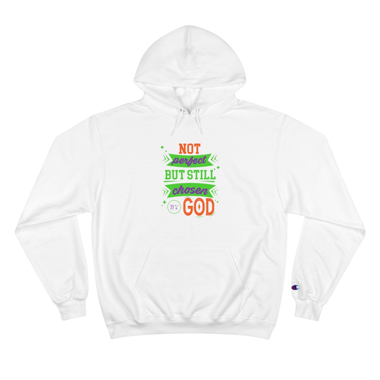 Not Perfect But Still Chosen By  Unisex Champion Hoodie