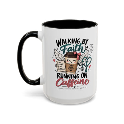 Walking By Faith, Running On Caffeine Coffee Mug (Accent)