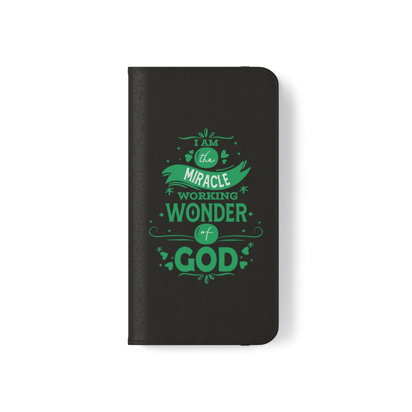 I Am A Miracle Working Wonder Of God Phone Flip Cases