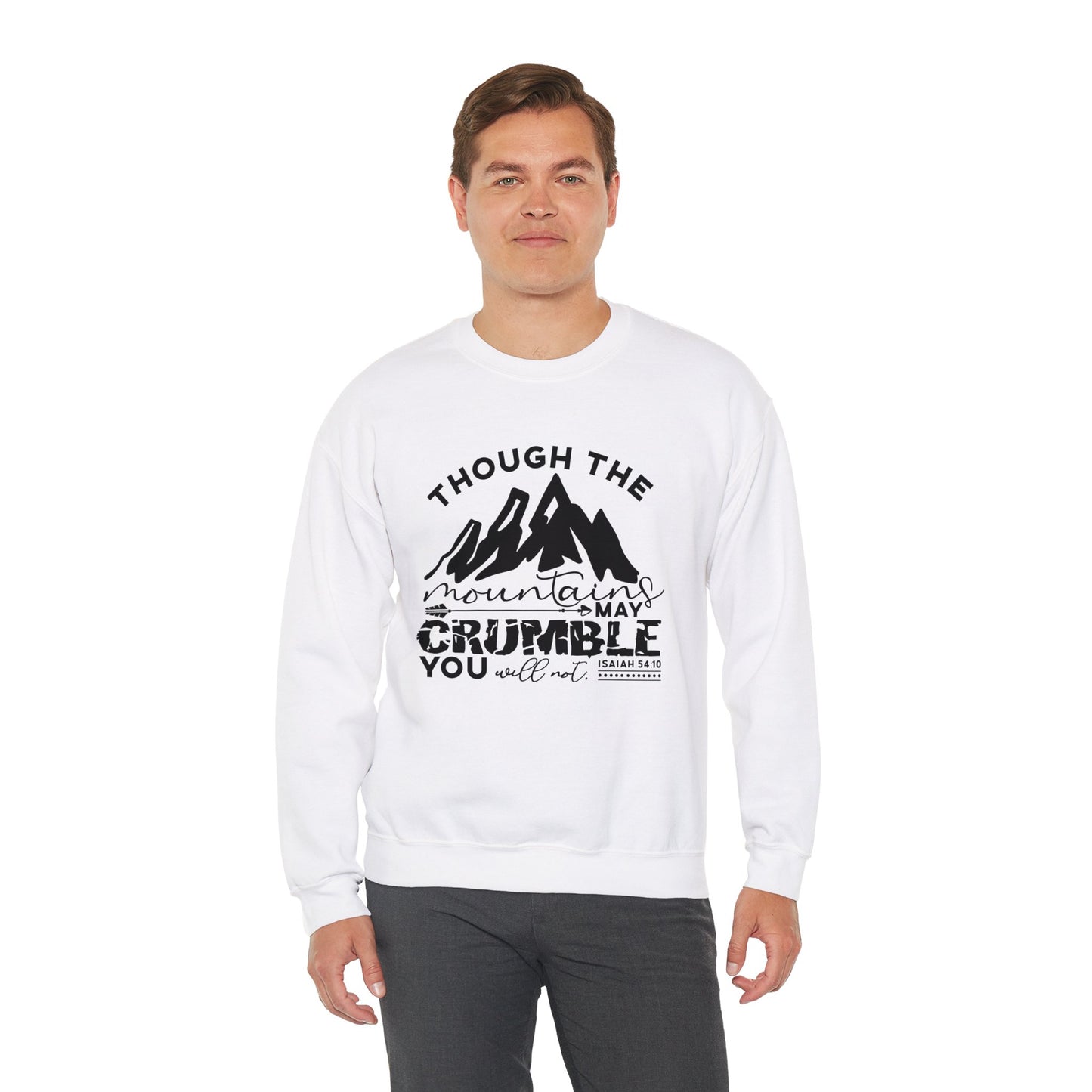 Though The Mountains May Crumble You Will Not  Unisex Heavy Blend™ Crewneck Christian Sweatshirt