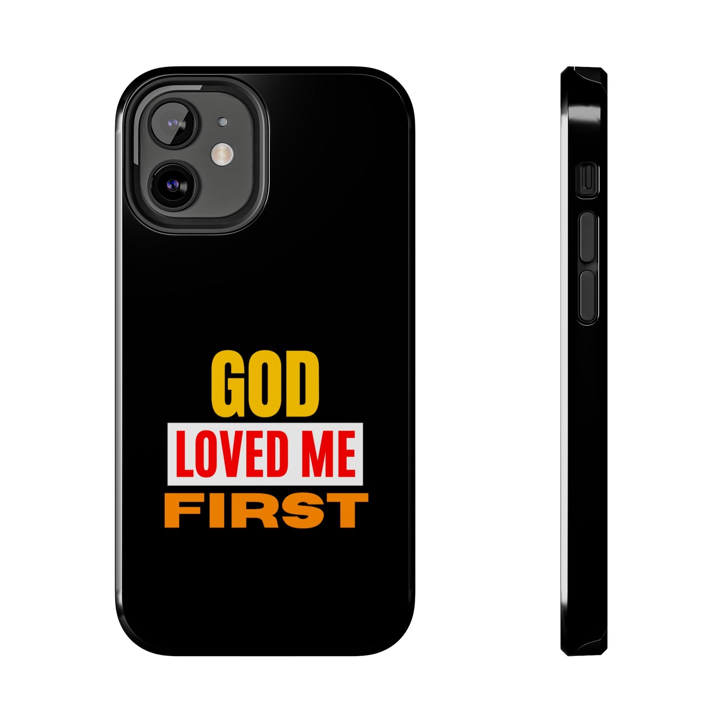 God Loved Me First Tough Phone Cases, Case-Mate Printify