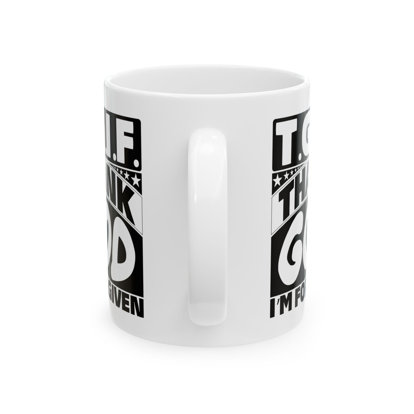 TGIF Thank God I'm Forgiven Christian White Ceramic Mug 11oz (double sided print)