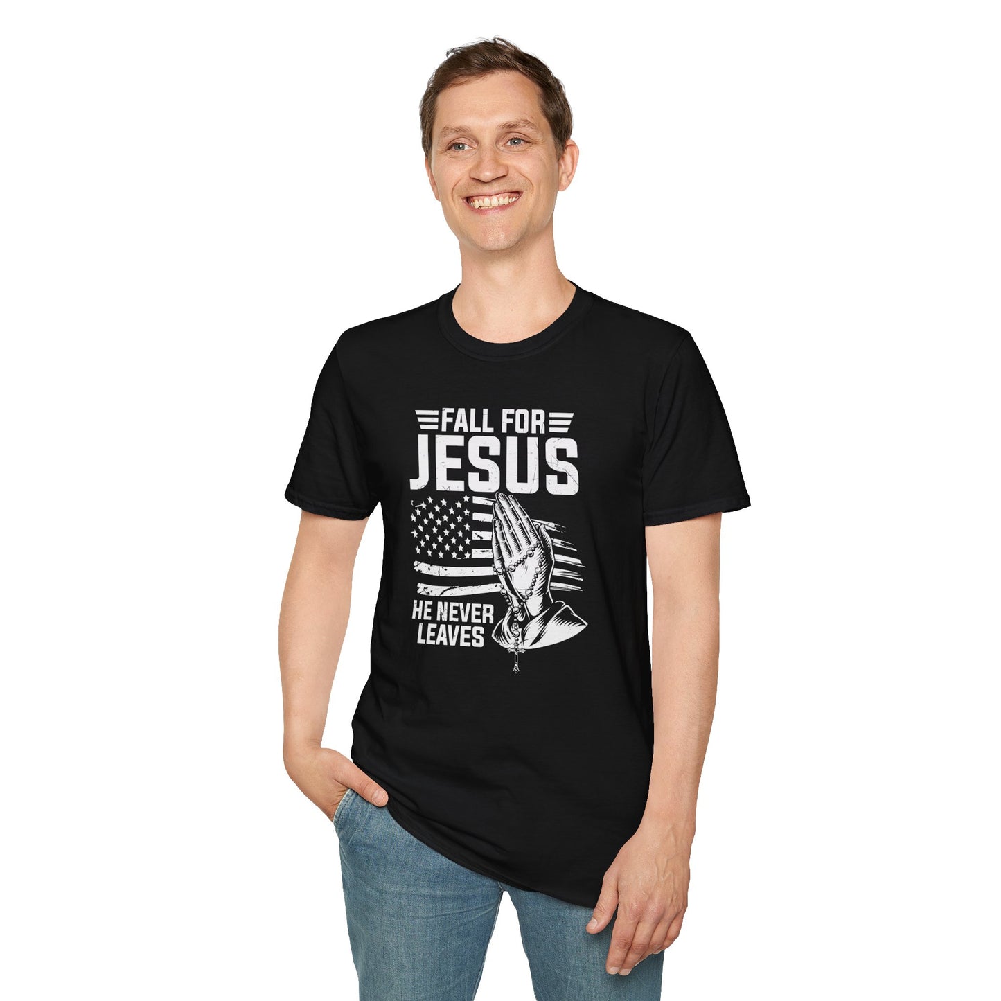 Fall For Jesus He Never Leaves American Patriotic Christian Unisex T-shirt