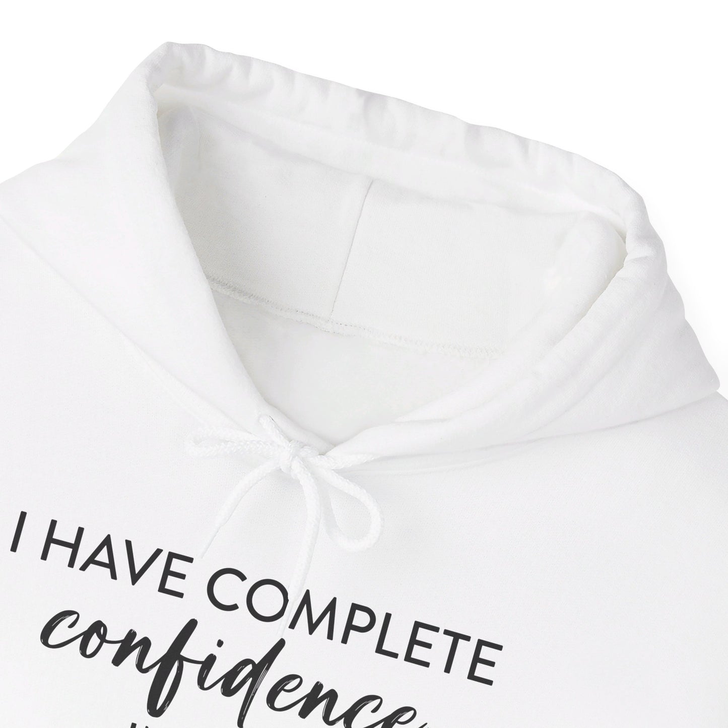 I Have Complete Confidence In You Your Biggest Fan God Unisex Christian Pullover Hooded Sweatshirt