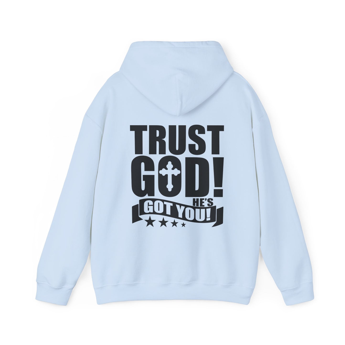 Trust God He's Got You Unisex Christian Hooded Pullover Sweatshirt