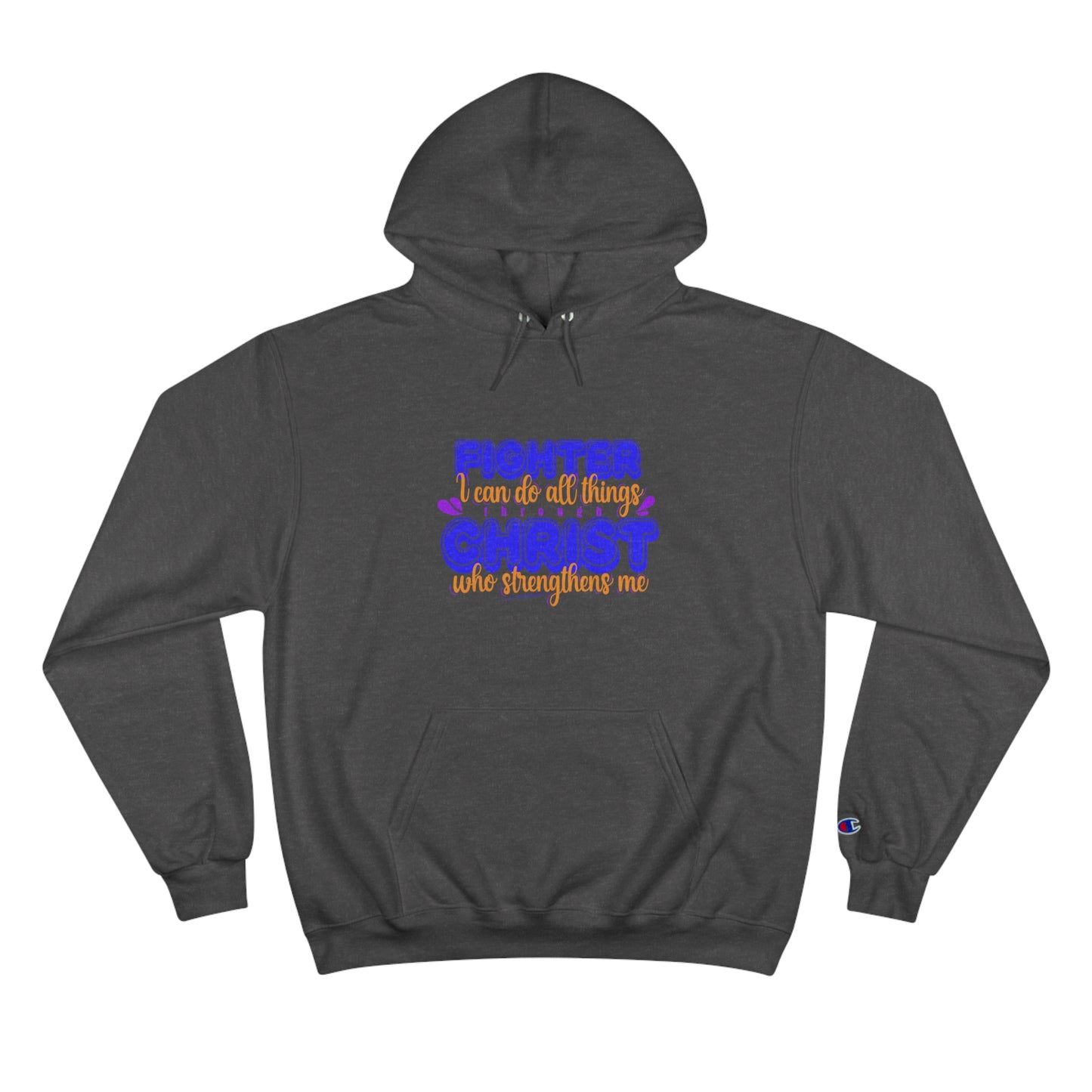 Fighter I Can Do All Things Through Christ Who Strengthens Me Unisex Champion Hoodie