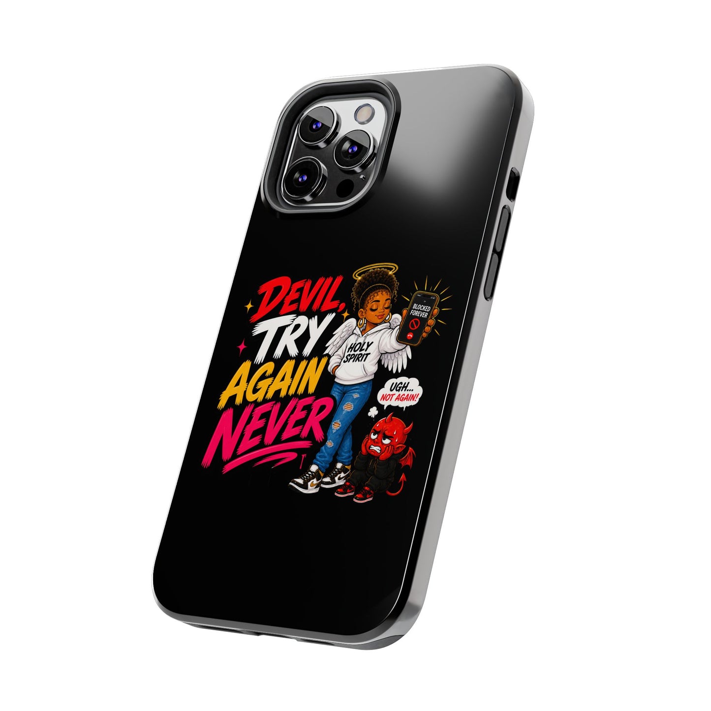 Phone Case — "Devil Try Again Never" Christian Graphic Tough Phone Case - ClaimedbyGodDesigns
