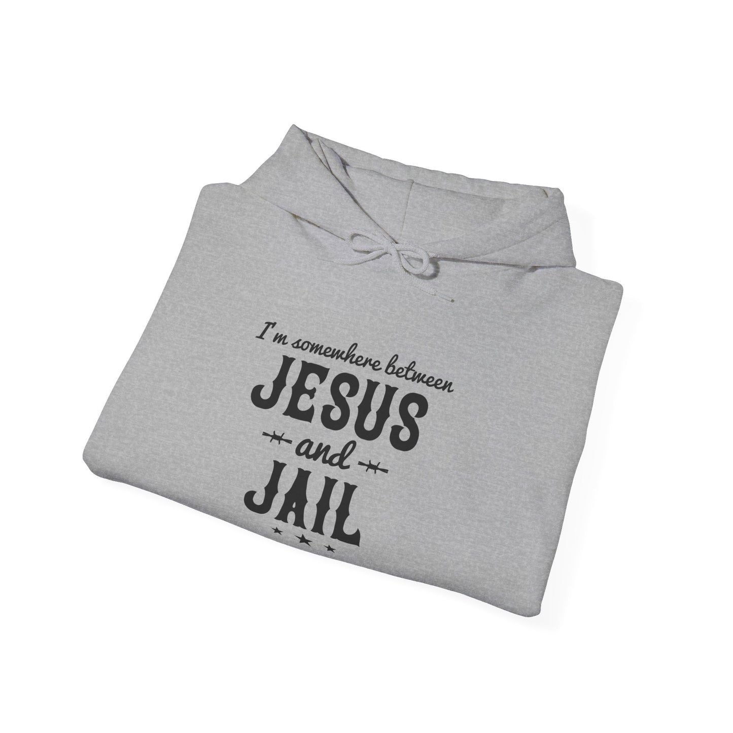 I'm Somewhere Between Jesus And Jail Funny Unisex Christian Hooded Pullover Sweatshirt