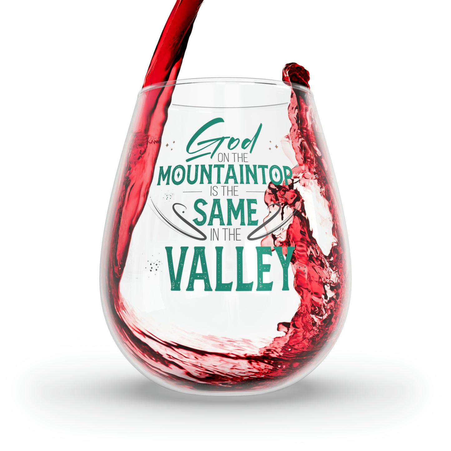God On The Mountaintop Is The Same In The Valley Stemless Wine Glass, 11.75oz