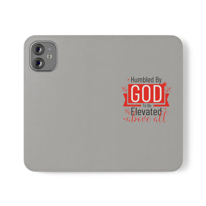 Humbled By God To Be Elevated Above All Phone Flip Cases