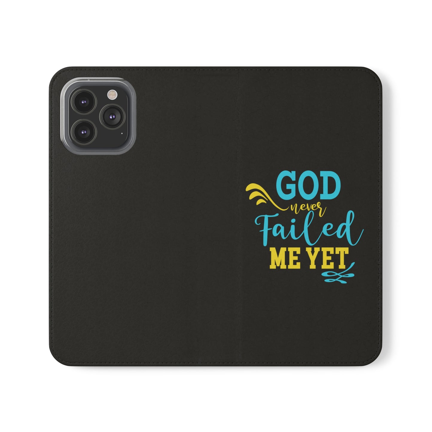God Never Failed Me Yet Phone Flip Cases
