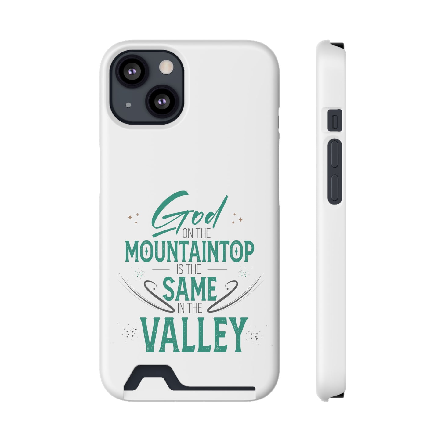 God At The Mountaintop Is The Same In The Valley Phone Case With Card Holder