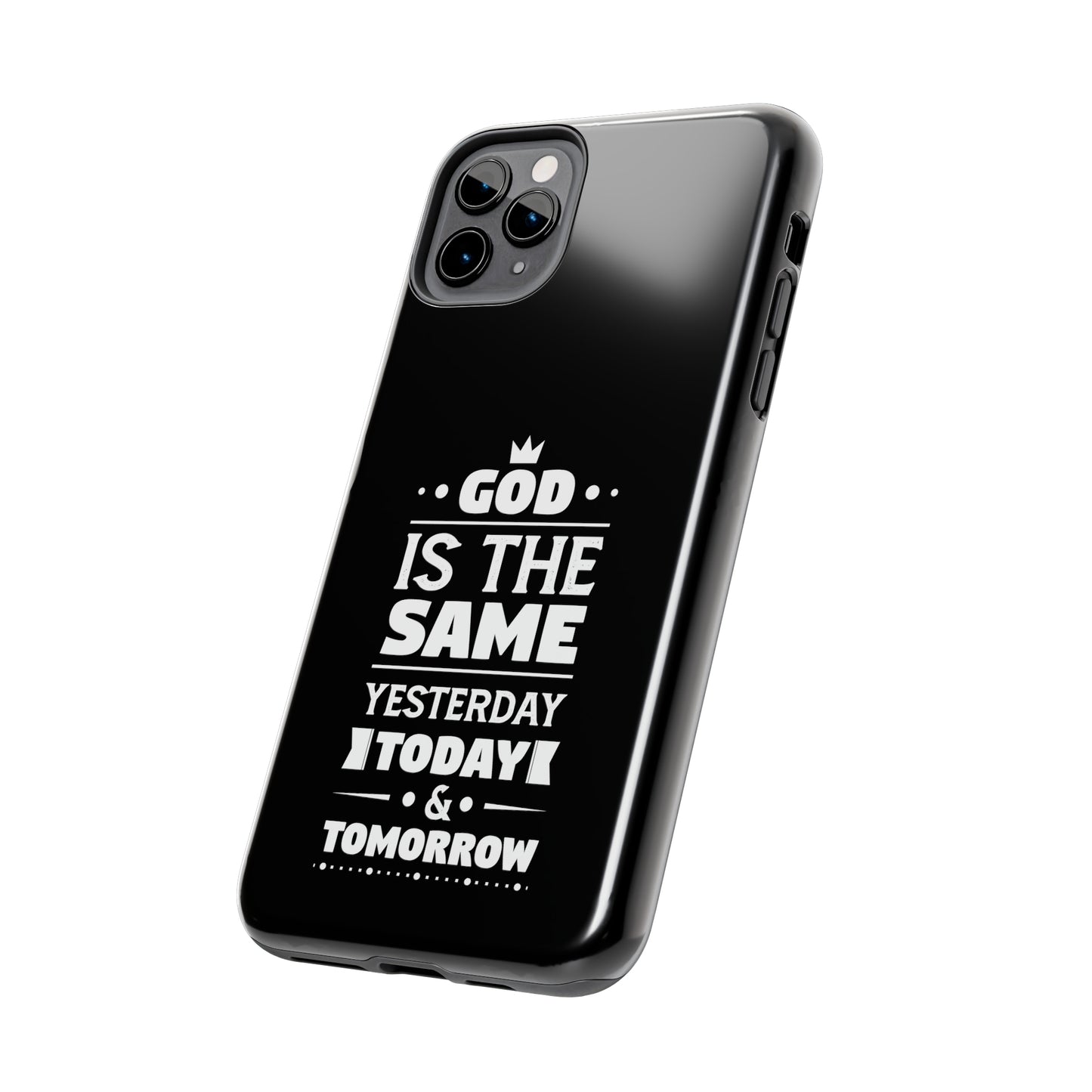 God Is The Same Yesterday Today Tomorrow Tough Phone Cases, Case-Mate