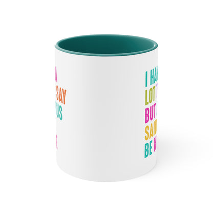Christian Mug — "I Have a Lot to Say But Jesus Said Be Nice" Colorful Accent Coffee Cup