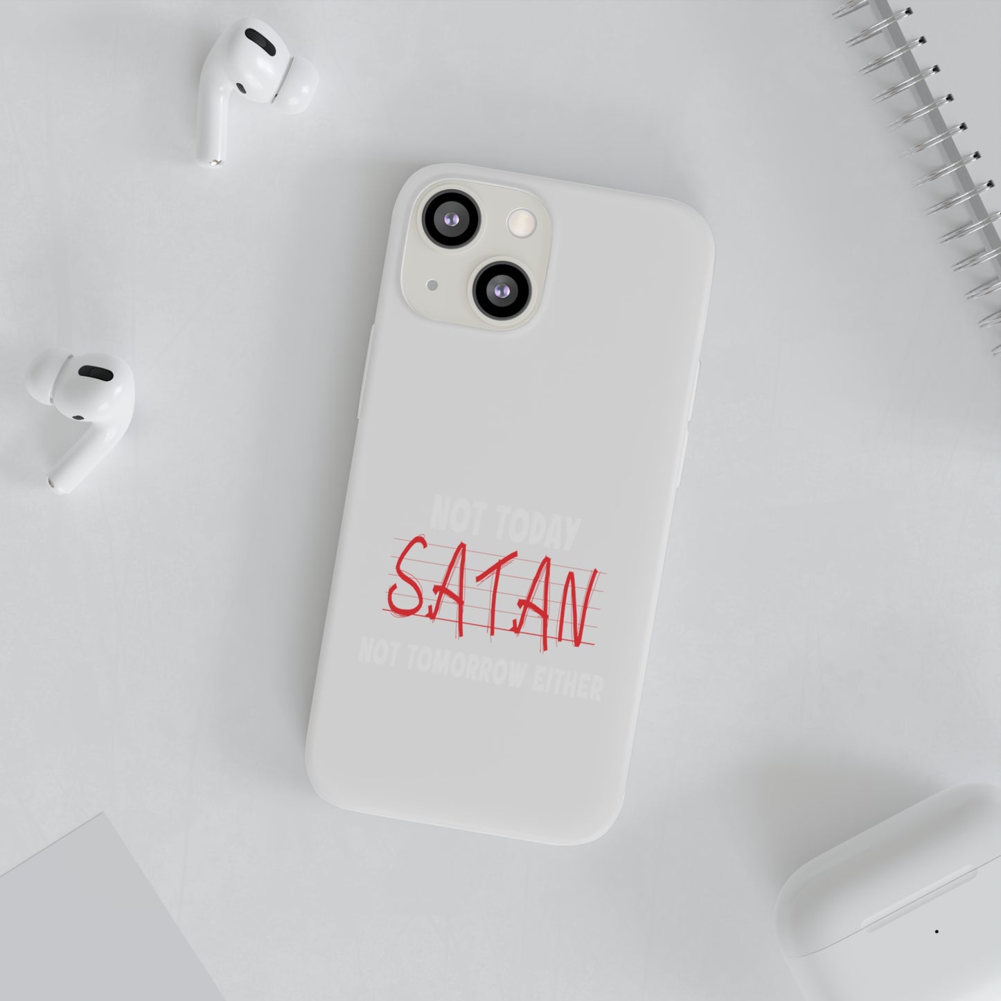 Not Today Satan Not Tomorrow Either Christian Flexi Phone Case Printify