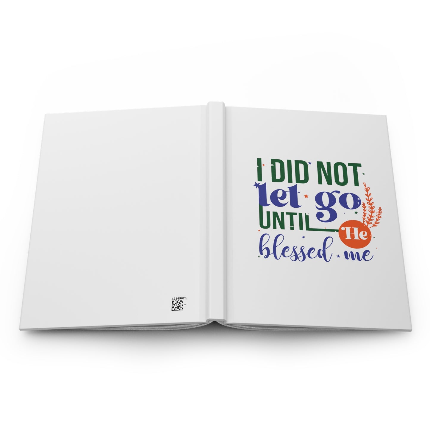 I Did Not Let Go Until He Blessed Me  Hardcover Journal Matte