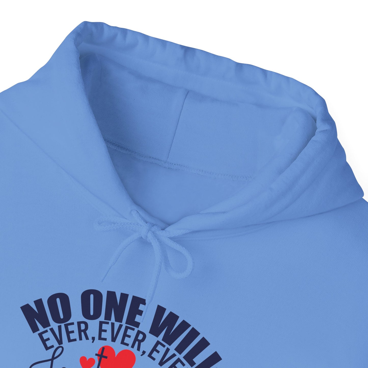 No One Will Ever Ever Love You Like Jesus Unisex Christian Hooded Pullover Sweatshirt