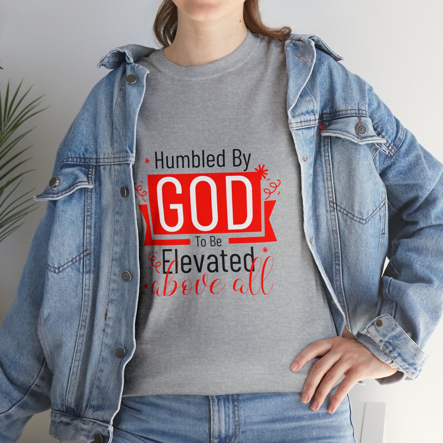 Humbled By God To Be Elevated Above All Unisex Heavy Cotton Tee