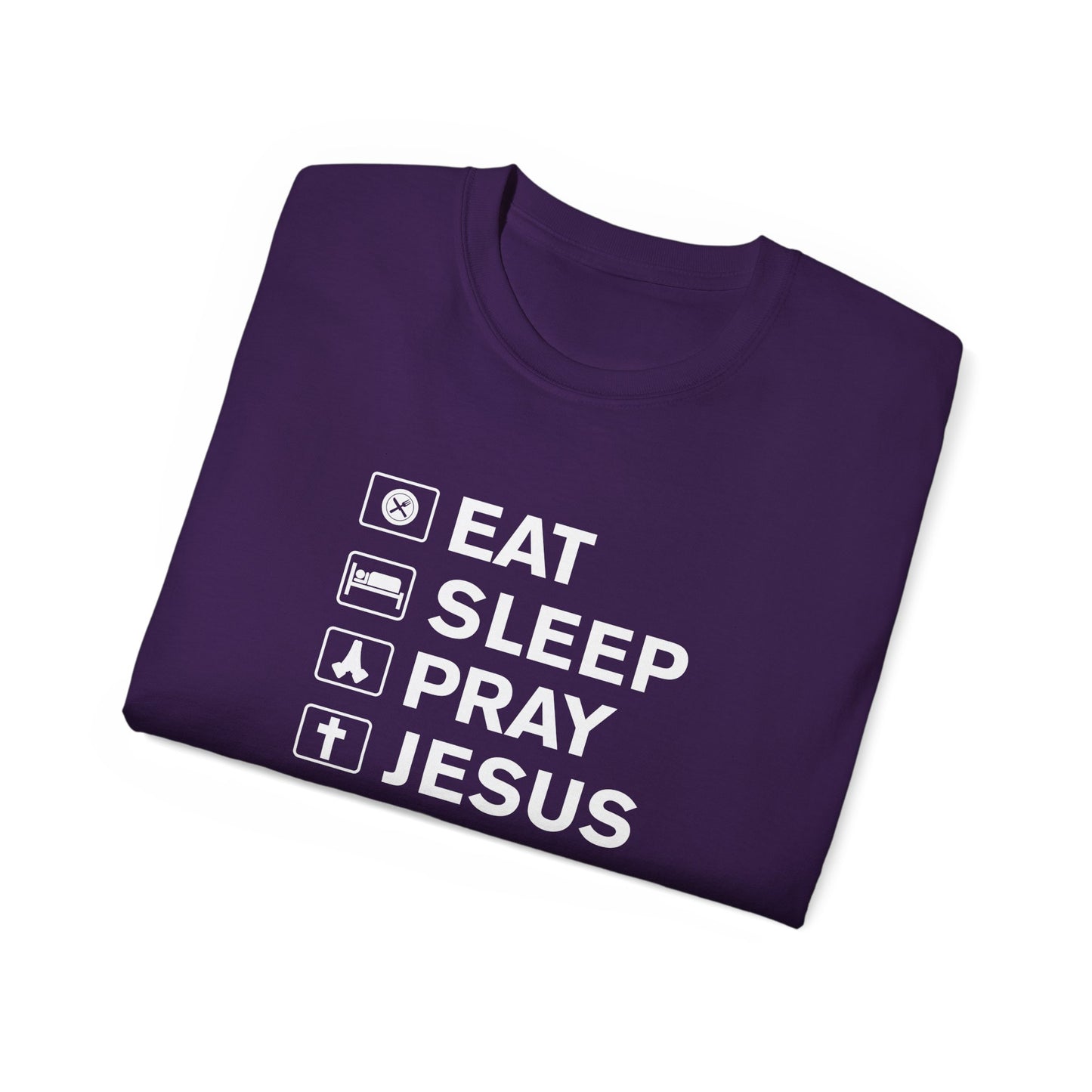 Eat Sleep Pray Jesus Unisex Christian Ultra Cotton Tee Printify