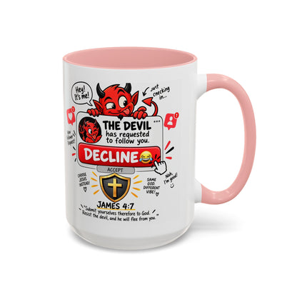 Decline the Devil Coffee Mug — "The Devil Has Requested to Follow You" (James 4:7)