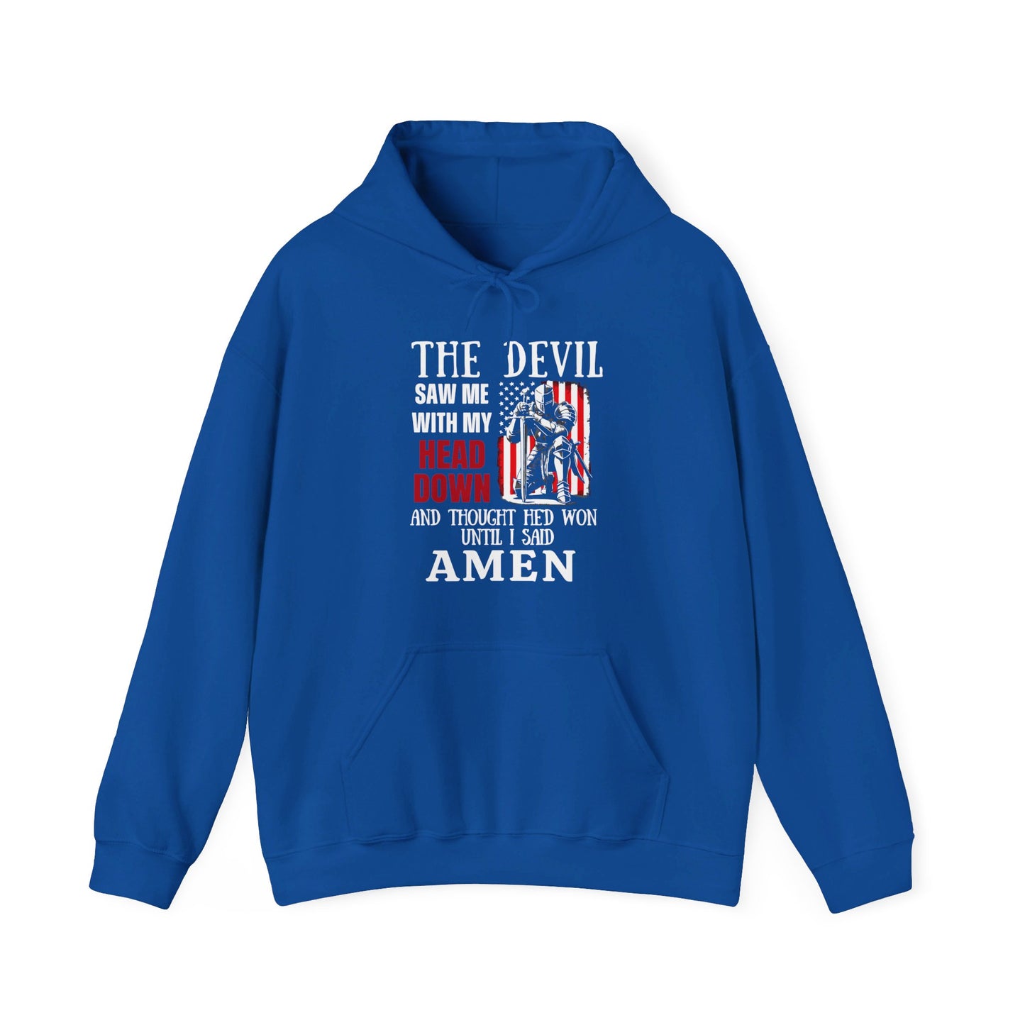 The Devil Saw Me With My Head Down And Thought He'd Won Until I Said Amen American Patriotic Flag Unisex Christian Pullover Hooded Sweatshirt