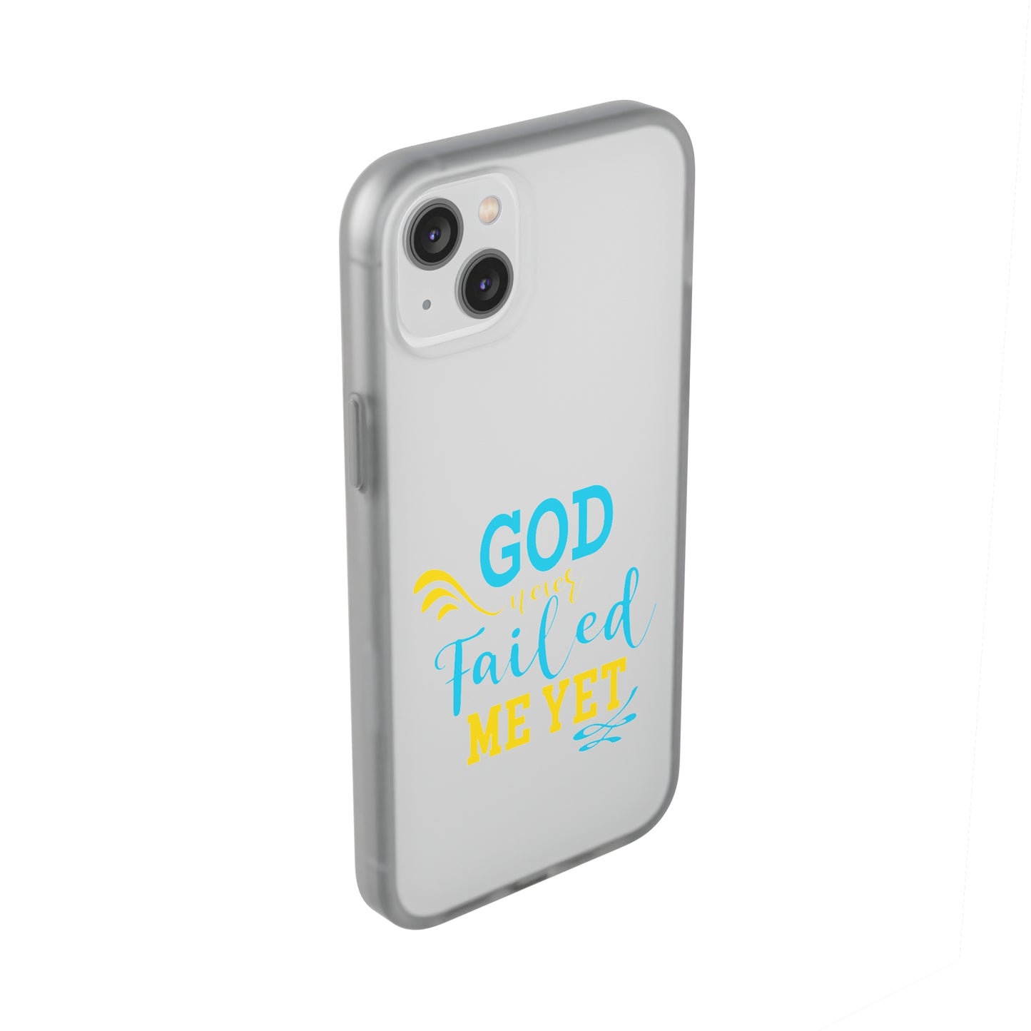 God Never Failed Me Yet Flexi Phone Case