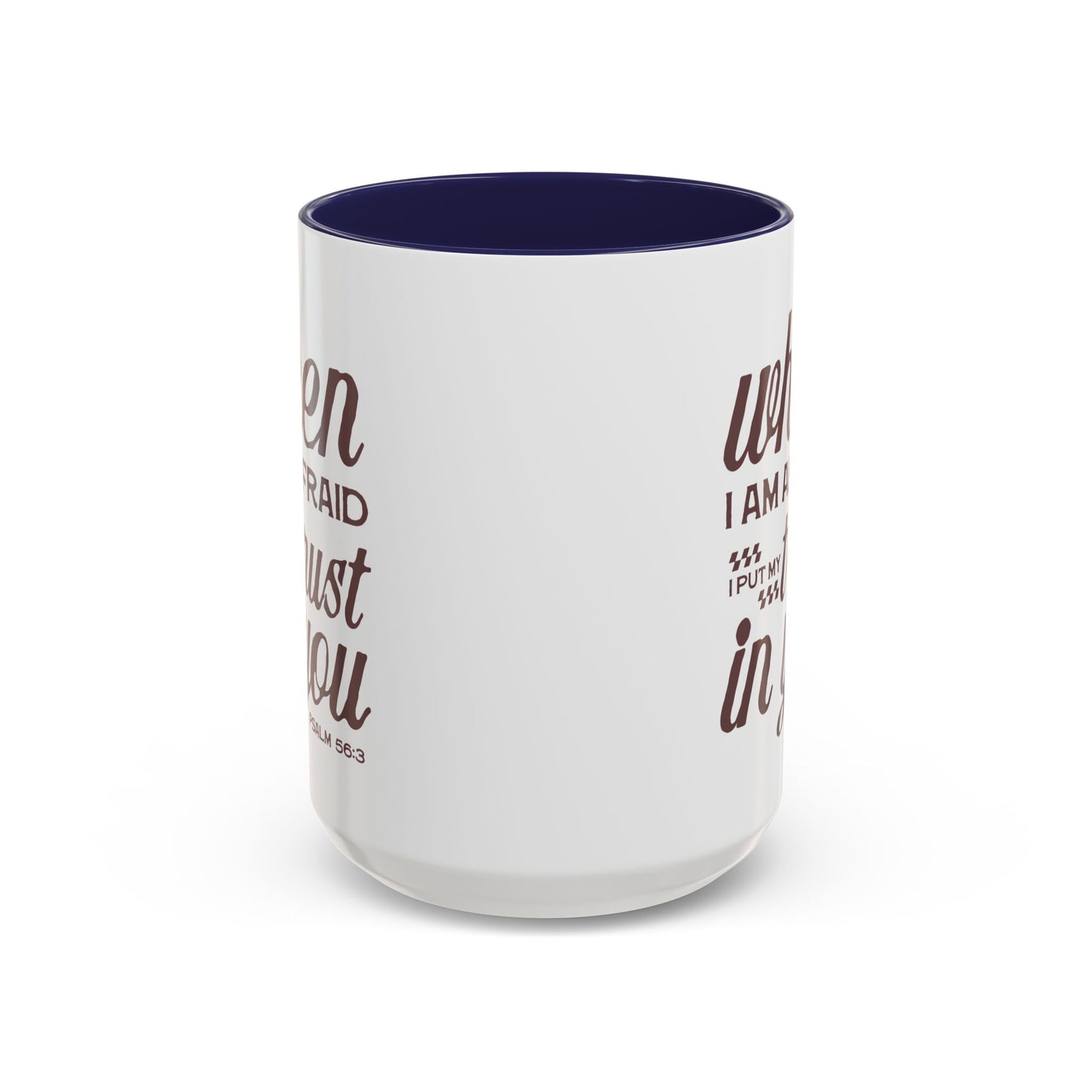 Inspirational Coffee Accent Mug - I Trust in You Psalm 56:3 - 11oz & 15oz