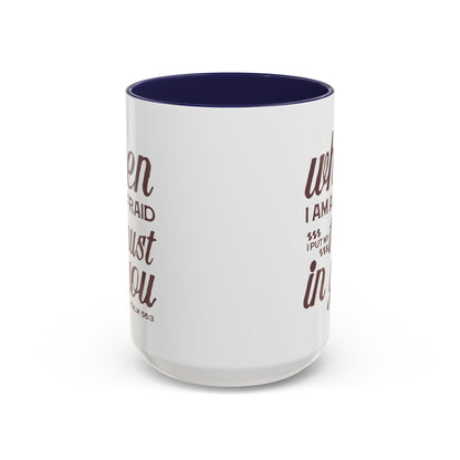 Inspirational Coffee Accent Mug - I Trust in You Psalm 56:3 - 11oz & 15oz