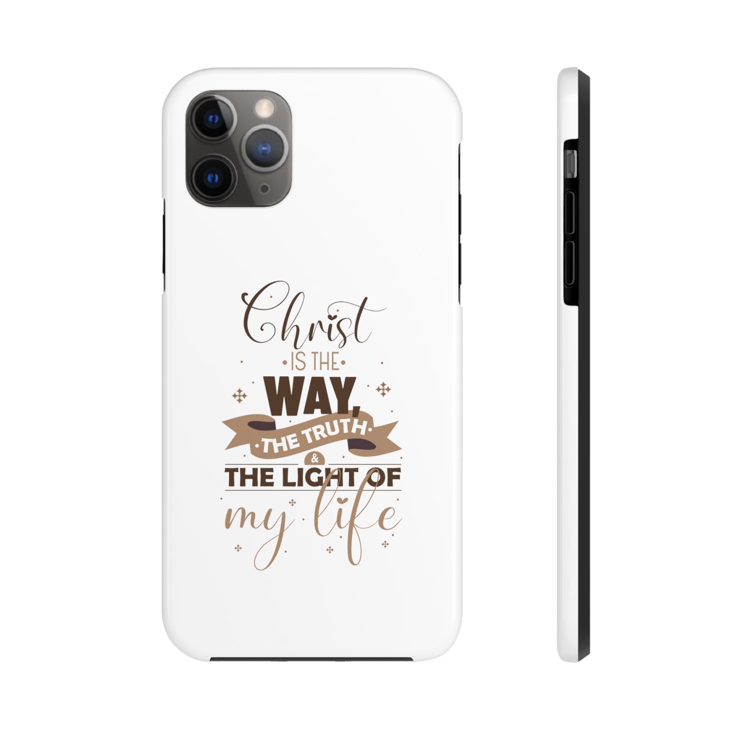 Christ Is The Way, The Truth, & The Light Of My Life Tough Phone Cases, Case-Mate