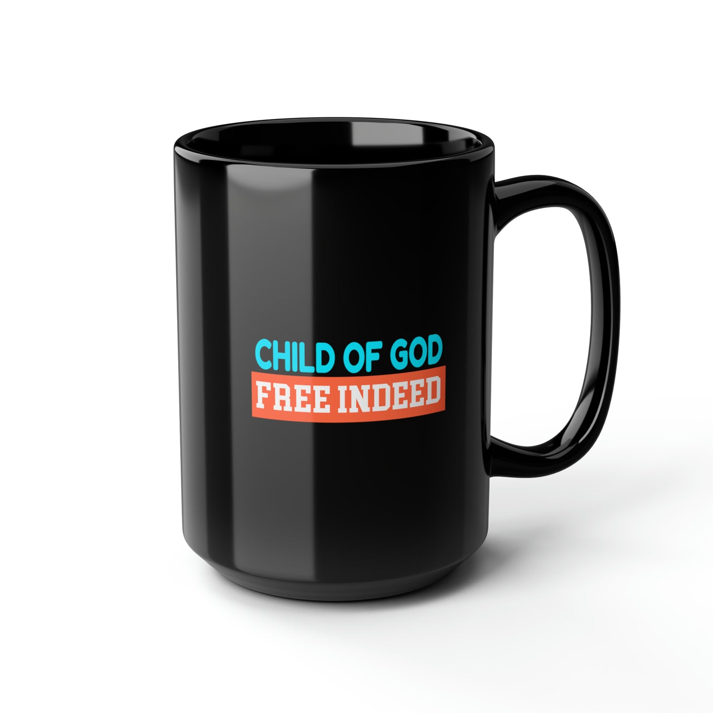 Child Of God Free Indeed Christian Black Ceramic Mug, 15oz (double sided print)