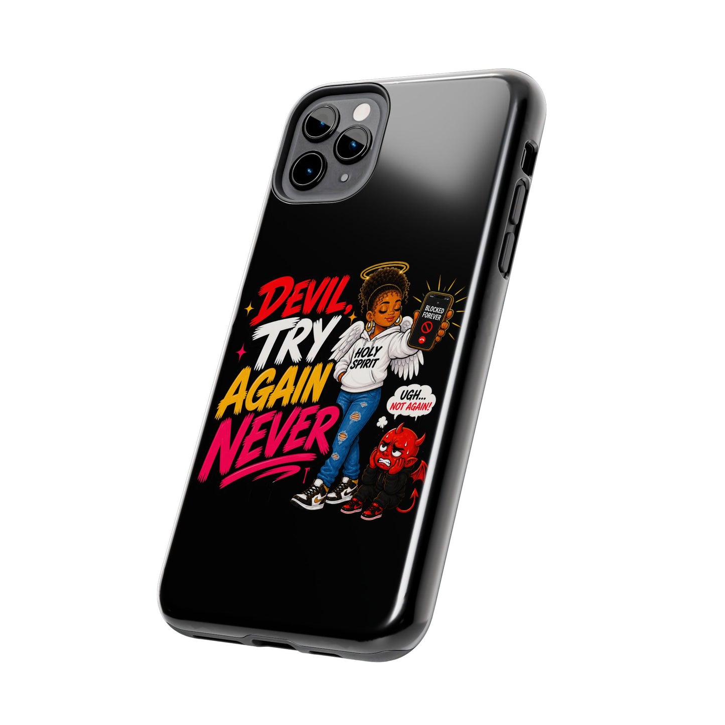 Phone Case — "Devil Try Again Never" Christian Graphic Tough Phone Case - ClaimedbyGodDesigns
