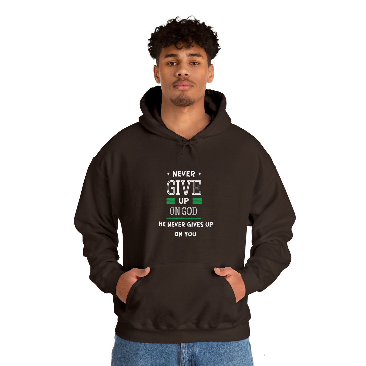 Never Give Up On God He Never Gives Up On You Unisex Hooded Sweatshirt Printify