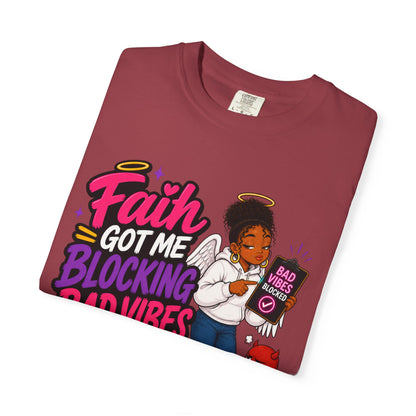 Faith Got Me Blocking Bad Vibes T-Shirt