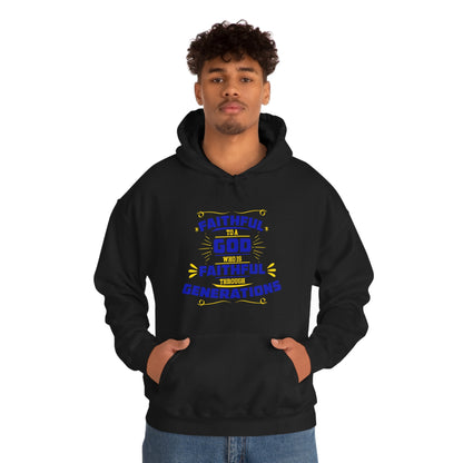 Faithful To A God Who Is Faithful Through Generations Unisex Hooded Sweatshirt