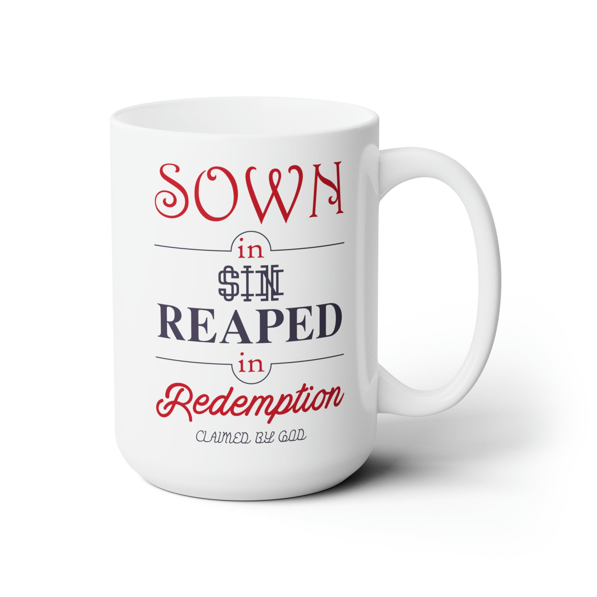 Sown In Sin Reaped In Redemption White Ceramic Mug 15oz (double sided printing) Printify